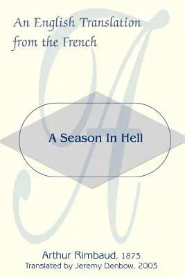 Una temporada en el infierno: Traducción del francés al inglés - A Season in Hell: An English Translation from the French