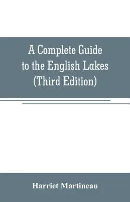 Guía completa de los lagos ingleses (tercera edición) - A Complete Guide to the English Lakes (Third Edition)