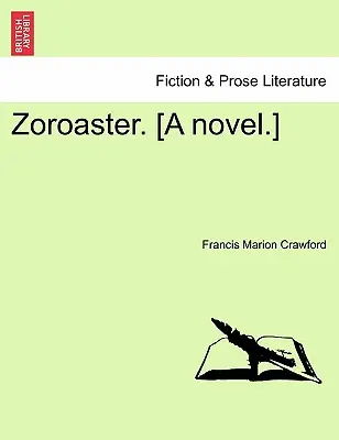 Zoroastro. [Una novela.] - Zoroaster. [A Novel.]