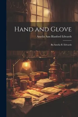 La mano y el guante: Por Amelia B. Edwards - Hand and Glove: By Amelia B. Edwards