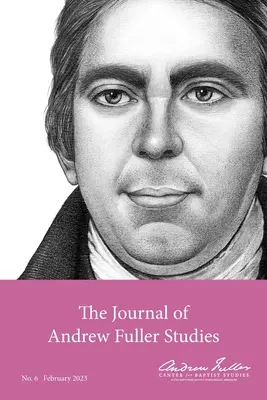 Revista de Estudios Andrew Fuller 6 (febrero 2023) - Journal of Andrew Fuller Studies 6 (February 2023)