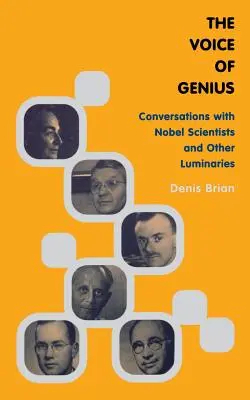 La voz del genio: Conversaciones con científicos Nobel y otras luminarias - The Voice of Genius: Conversations with Nobel Scientists and Other Luminaries