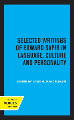 Escritos selectos de Edward Sapir sobre lenguaje, cultura y personalidad - Selected Writings of Edward Sapir in Language, Culture and Personality