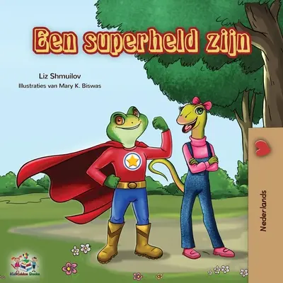 Een superheld zijn: Ser un superhéroe - Edición holandesa - Een superheld zijn: Being a Superhero - Dutch edition