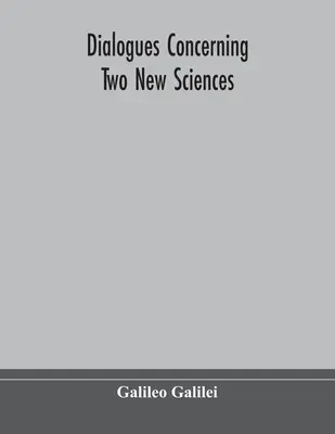 Diálogos sobre dos nuevas ciencias - Dialogues concerning two new sciences