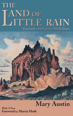 El país de la pequeña lluvia: Facsímil de la edición original de 1904 - The Land of Little Rain: Facsimile of original 1904 edition