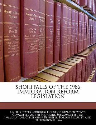 Deficiencias de la legislación de reforma de la inmigración de 1986 - Shortfalls of the 1986 Immigration Reform Legislation