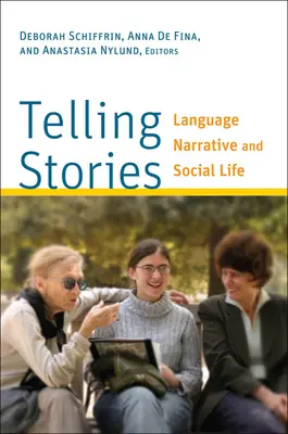 Contar historias: Lenguaje, narrativa y vida social - Telling Stories: Language, Narrative, and Social Life