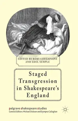 La transgresión escenificada en la Inglaterra de Shakespeare - Staged Transgression in Shakespeare's England