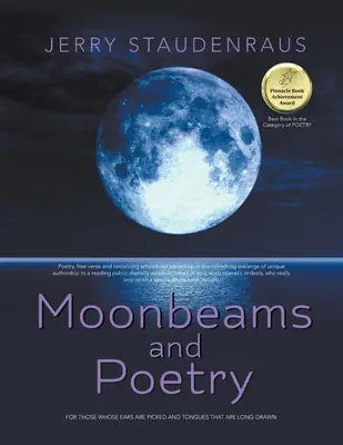 Rayos de luna y poesía: Para los que aguzan el oído y alargan la lengua - Moonbeams and Poetry: For Those Whose Ears Are Pricked and Tongues That Are Long-Drawn