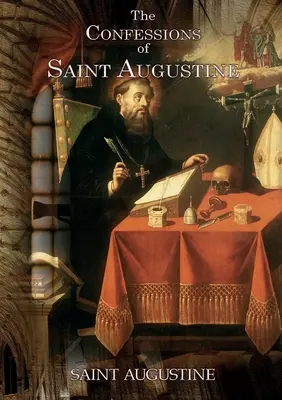 Las Confesiones de San Agustín Obra autobiográfica de 13 libros de Agustín de Hipona sobre su conversión al cristianismo - The Confessions of Saint Augustine: An autobiographical work of 13 books by Augustine of Hippo about his conversion to Christianity