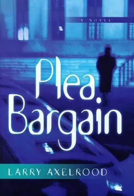 Un acuerdo de culpabilidad - Plea Bargain