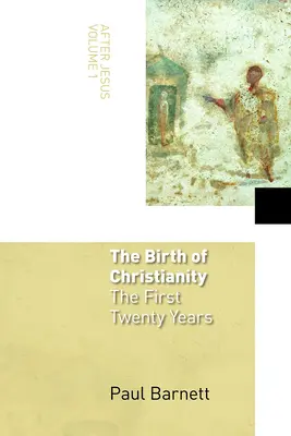 El nacimiento del cristianismo: Los primeros veinte años - The Birth of Christianity: The First Twenty Years