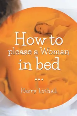 Cómo complacer a una mujer en la cama - How to Please a Woman in Bed