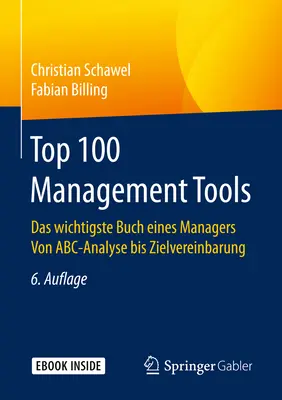 Las 100 mejores herramientas de gestión: Das Wichtigste Buch Eines Managers Von Abc-Analyse Bis Zielvereinbarung - Top 100 Management Tools: Das Wichtigste Buch Eines Managers Von Abc-Analyse Bis Zielvereinbarung