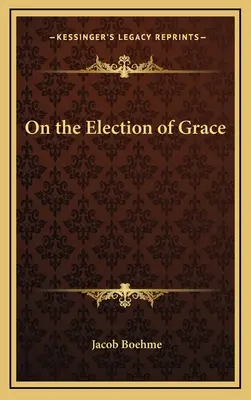 Sobre la elección de la gracia - On the Election of Grace