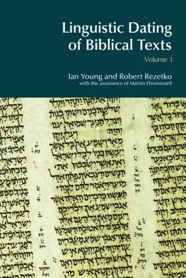 La datación lingüística de los textos bíblicos: Tomo 1 - Linguistic Dating of Biblical Texts: Vol 1