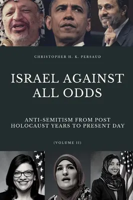 Israel Against All Odds: Anti-Semitism From Post Holocaust Years to the Present Day (Israel contra viento y marea: antisemitismo desde los años posteriores al Holocausto hasta nuestros días) - Israel Against All Odds: Anti-Semitism From Post Holocaust Years to the Present Day