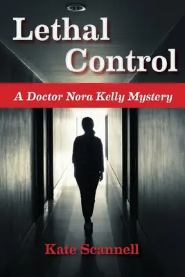 Control letal: Un misterio de la doctora Nora Kelly - Lethal Control: A Doctor Nora Kelly Mystery