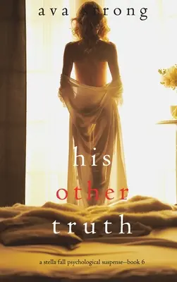 Su Otra Verdad (A Stella Fall Psychological Suspense Thriller-Book 6) - His Other Truth (A Stella Fall Psychological Suspense Thriller-Book 6)