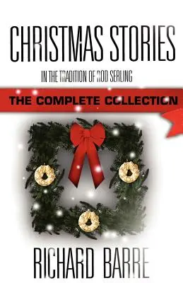 Cuentos de Navidad: En la tradición de Rod Serling: La colección completa - Christmas Stories: In the Tradition of Rod Serling: The Complete Collection