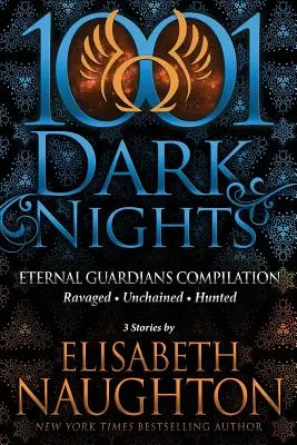 Eternal Guardians Bundle: 3 historias de Elisabeth Naughton - Eternal Guardians Bundle: 3 Stories by Elisabeth Naughton