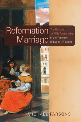 El matrimonio de la Reforma - Reformation Marriage