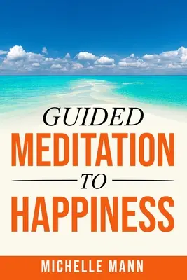 Meditación guiada hacia la felicidad - Guided Meditation to Happiness