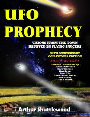 Profecía OVNI: Visiones del pueblo embrujado por los platillos volantes - Edición para coleccionistas del 50 aniversario - UFO Prophecy: Visions From the Town Haunted By Flying Saucers - 50th Anniversary Collectors Edition