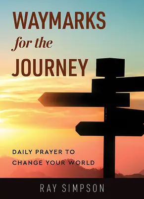 Waymarks for the Journey: Oración diaria para cambiar tu mundo - Waymarks for the Journey: Daily Prayer to Change Your World