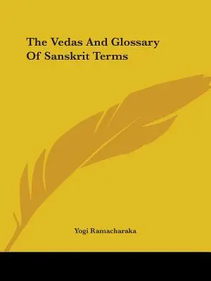 Los Vedas y Glosario de Términos Sánscritos - The Vedas And Glossary Of Sanskrit Terms