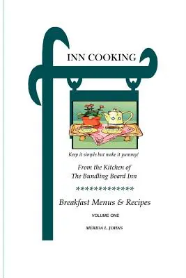 Cocina INN: Menús y Recetas de Desayuno Volumen Uno - INN Cooking: Breakfast Menus and Recipes Volume One