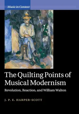 Los puntos de inflexión del modernismo musical: Revolución, reacción y William Walton - The Quilting Points of Musical Modernism: Revolution, Reaction, and William Walton
