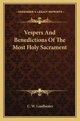 Vísperas y Bendiciones del Santísimo Sacramento - Vespers And Benedictions Of The Most Holy Sacrament