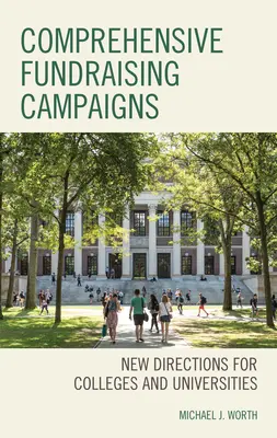 Campañas integrales de recaudación de fondos: Nuevas orientaciones para facultades y universidades - Comprehensive Fundraising Campaigns: New Directions for Colleges and Universities