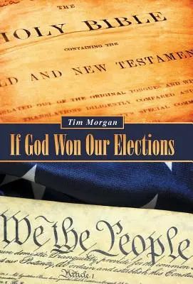 Si Dios ganara nuestras elecciones - If God Won Our Elections