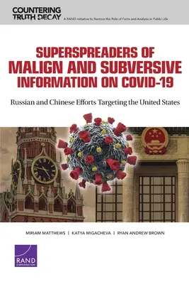 Superspreaders of Malign and Subversive Information on COVID-19 (Difusores de información maligna y subversiva en COVID-19): Esfuerzos rusos y chinos contra Estados Unidos - Superspreaders of Malign and Subversive Information on COVID-19: Russian and Chinese Efforts Targeting the United States