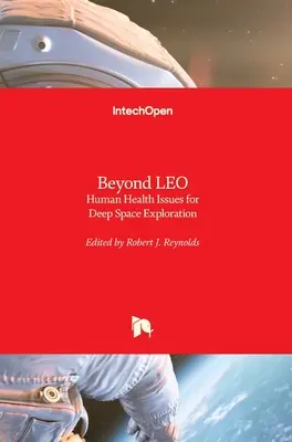 Más allá de LEO: Cuestiones de salud humana para la exploración del espacio profundo - Beyond LEO: Human Health Issues for Deep Space Exploration