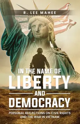 En nombre de la libertad y la democracia: Reflexiones personales sobre los derechos civiles y la guerra de Vietnam - In The Name of Liberty and Democracy: Personal Reflections on Civil Rights and the War in Vietnam