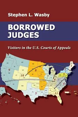 Jueces prestados: Visitantes en los tribunales de apelación de EE.UU. - Borrowed Judges: Visitors in the U.S. Courts of Appeals