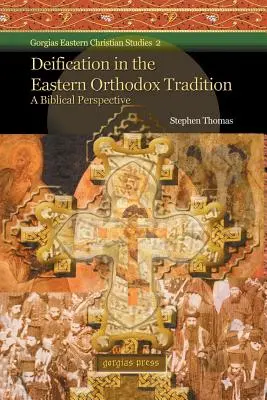 La deificación en la tradición ortodoxa oriental: Una perspectiva bíblica - Deification in the Eastern Orthodox Tradition: A Biblical Perspective