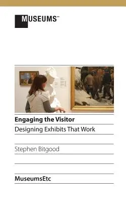 Atraer al visitante: Diseñar exposiciones que funcionen - Engaging the Visitor: Designing Exhibits That Work