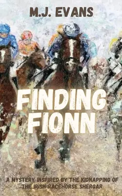 Buscando a Fionn: un misterio inspirado en el secuestro del caballo de carreras irlandés Shergar - Finding Fionn-A Mystery Inspired by the Kidnapping of the Irish Racehorse Shergar