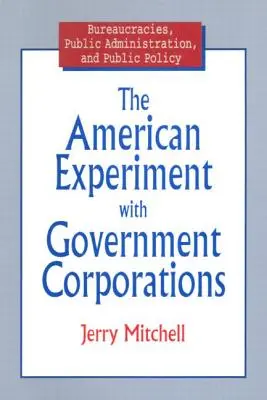 El experimento americano con las empresas públicas - The American Experiment with Government Corporations