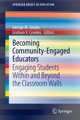 Convertirse en educadores comprometidos con la comunidad: Implicar a los alumnos dentro y fuera del aula - Becoming Community-Engaged Educators: Engaging Students Within and Beyond the Classroom Walls