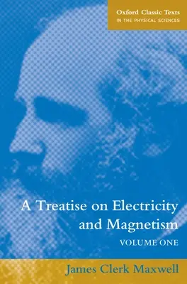 Tratado de electricidad y magnetismo: Volumen 1 - A Treatise on Electricity and Magnetism: Volume 1