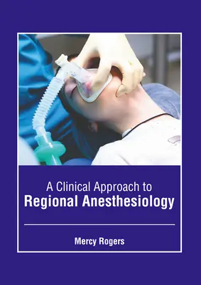 Un enfoque clínico de la anestesiología regional - A Clinical Approach to Regional Anesthesiology