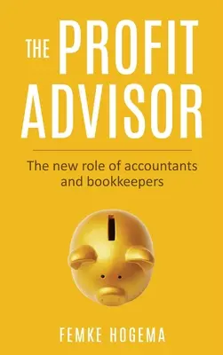 El asesor de beneficios: El nuevo papel de los contables y tenedores de libros - The Profit Advisor: The new role of accountants and bookkeepers