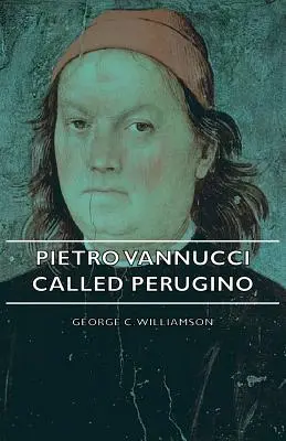 Pietro Vannucci llamado Perugino - Pietro Vannucci Called Perugino