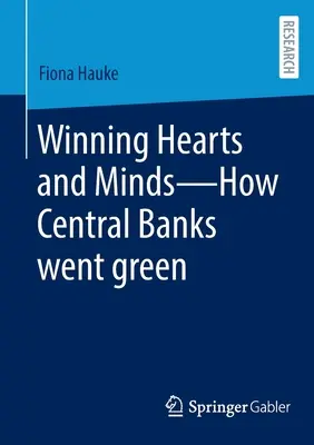 Ganar corazones y mentes: cómo los bancos centrales se volvieron ecológicos - Winning Hearts and Minds--How Central Banks Went Green